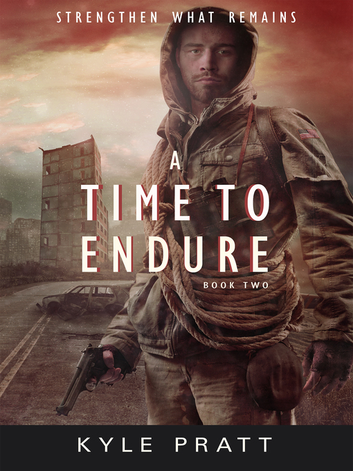 Title details for A Time to Endure by Kyle Pratt - Available